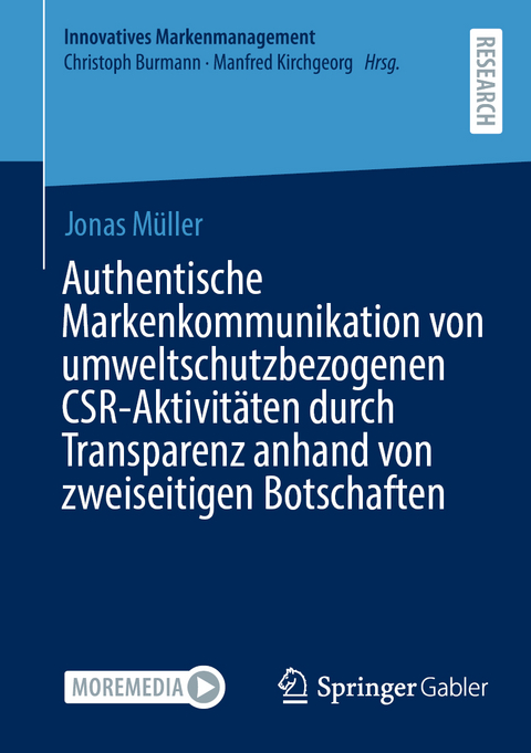 Authentische Markenkommunikation von umweltschutzbezogenen CSR-Aktivitäten durch Transparenz anhand von zweiseitigen Botschaften - Jonas Müller