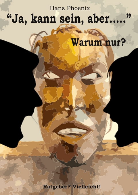 Ja, kann sein, aber... - Hans Phoenix