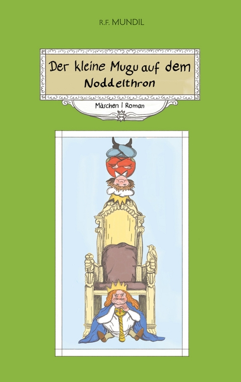 Der kleine Mugu auf dem Noddelthron - Renier-Fr&eacute;duman Mundil