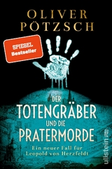 Der Totengr&auml;ber und die Pratermorde - Oliver P&ouml;tzsch