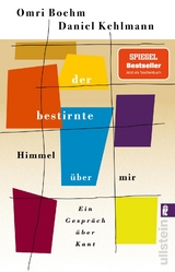 Der bestirnte Himmel &uuml;ber mir - Omri Boehm, Daniel Kehlmann