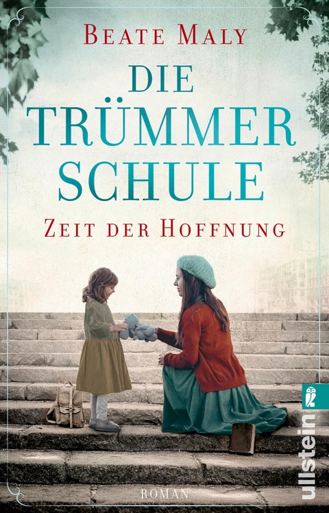 Die Tr&uuml;mmerschule &ndash; Zeit der Hoffnung - Beate Maly