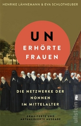 Unerh&ouml;rte Frauen - Henrike L&auml;hnemann, Eva Schlotheuber