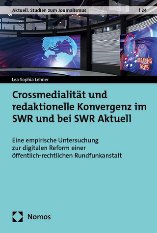 Crossmedialität und redaktionelle Konvergenz im SWR und bei SWR Aktuell