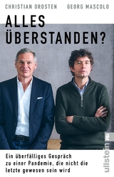 Alles &uuml;berstanden? - Christian Drosten, Georg Mascolo