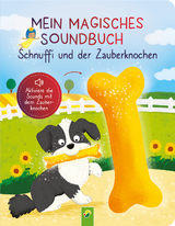 Mein magisches Soundbuch: Schnuffi und der Zauberknochen - Svenja Dieken