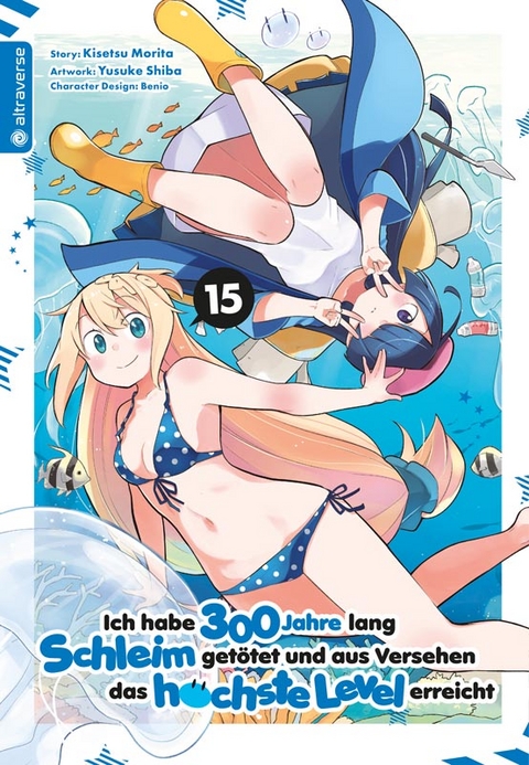 Ich habe 300 Jahre lang Schleim get&ouml;tet und aus Versehen das h&ouml;chste Level erreicht 15 - Kisetsu Morita, Yuskue Shiba,  Benio