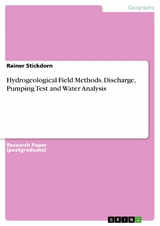 Hydrogeological Field Methods. Discharge, Pumping Test and Water Analysis - Rainer Stickdorn