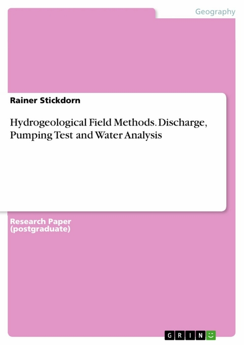 Hydrogeological Field Methods. Discharge, Pumping Test and Water Analysis - Rainer Stickdorn