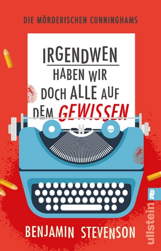 Die mörderischen Cunninghams. Irgendwen haben wir doch alle auf dem Gewissen (Die mörderischen Cunninghams 1)