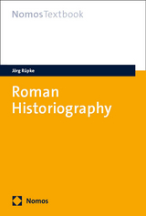 Roman Historiography - J&ouml;rg R&uuml;pke
