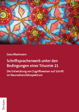 Schriftspracherwerb unter den Bedingungen einer Trisomie 21 - Gesa Markmann
