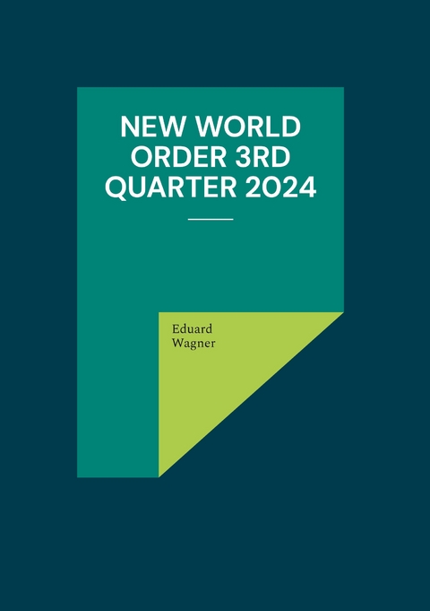 New World Order 3rd Quarter 2024 - Eduard Wagner