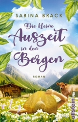 Die kleine Auszeit in den Bergen - Sabina Brack
