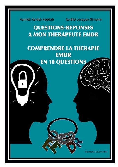 Questions-Réponses à mon Thérapeute EMDR - Lesquoy-Simonin Aurélie, Xardel-Haddab Hamida