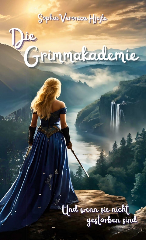 Die Grimmakademie - Sophia Veronica Hjejle