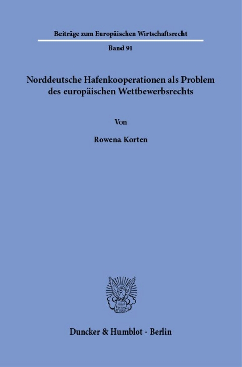 Norddeutsche Hafenkooperationen als Problem des europ&auml;ischen Wettbewerbsrechts - Rowena Korten