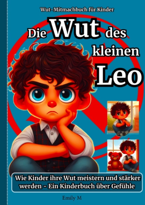 Die Wut des kleinen Leo: - Emiliy M