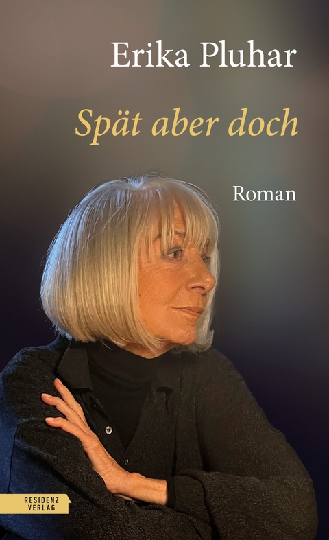 Sp&auml;t aber doch - Erika Pluhar