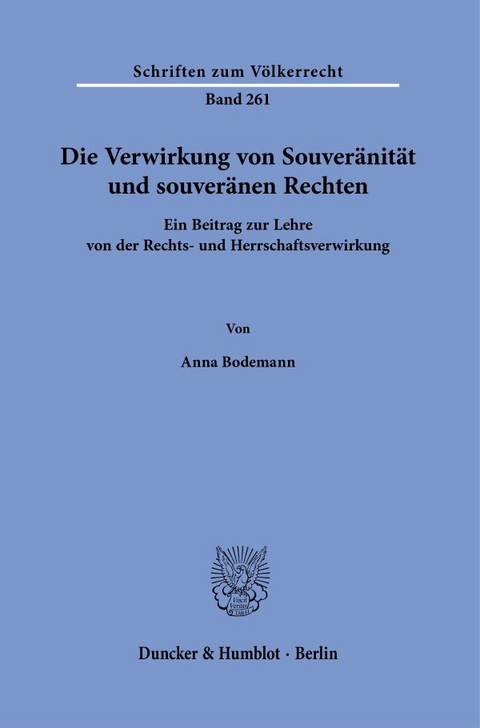 Die Verwirkung von Souver&auml;nit&auml;t und souver&auml;nen Rechten - Anna Bodemann