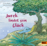 Jurek findet sein Gl&uuml;ck - Heinz Janisch, Erwin Moser