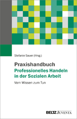 Professionelles Handeln in der Sozialen Arbeit - 