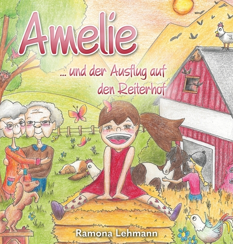 Amelie ... und der Ausflug auf den Reiterhof - Ramona Lehmann