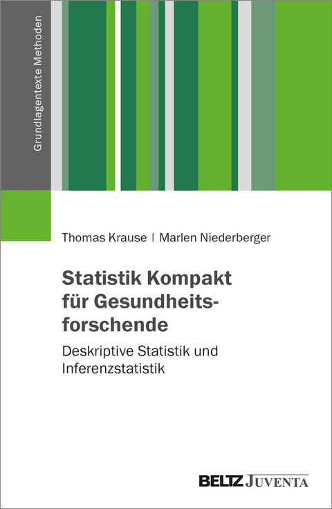 Statistik Kompakt f&uuml;r Gesundheitsforschende - Thomas Krause, Marlen Niederberger