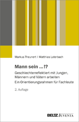 Mann sein ...!? - Markus Theunert, Matthias Luterbach