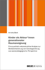 Kinder als Akteur*innen generationaler Raumaneignung - Anneka Beck