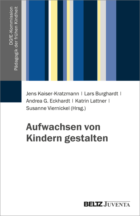 Aufwachsen von Kindern gestalten - 