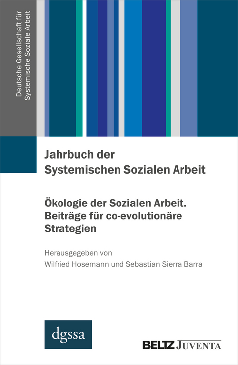 Jahrbuch der Systemischen Sozialen Arbeit. Band 2. &Ouml;kologie der Sozialen Arbeit. Beitr&auml;ge f&uuml;r co-evolution&auml;re Strategien - 