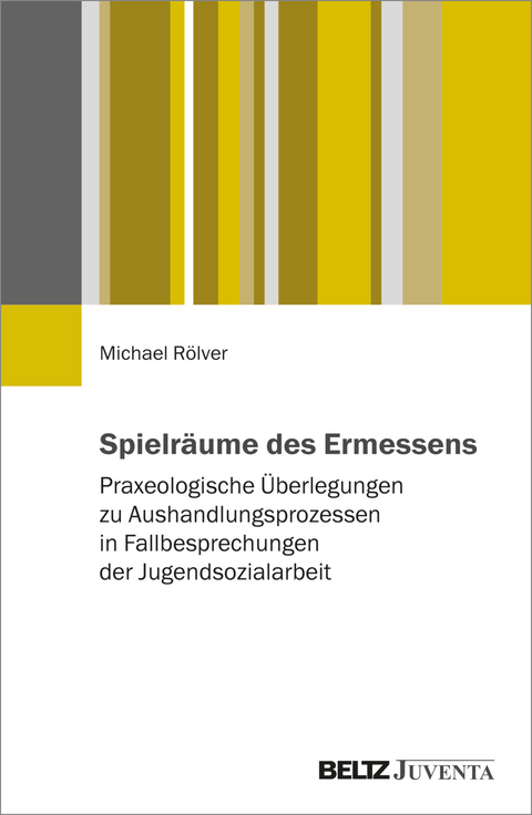 Spielr&auml;ume des Ermessens - Michael R&ouml;lver