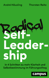 Radical Self-Leadership - Andr&eacute; H&auml;usling, Thorsten Reitz