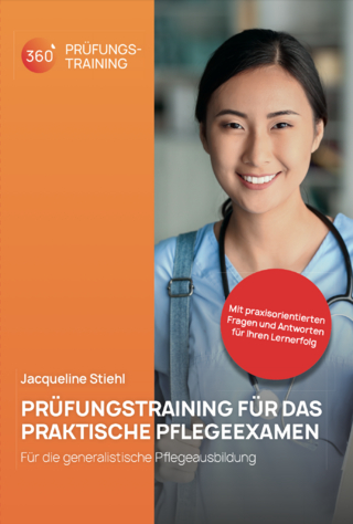 PRÜFUNGSTRAINING FÜR DAS PRAKTISCHE PFLEGEEXAMEN