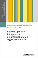 Interdisziplinäre Perspektiven auf internationalen Jugendaustausch - 