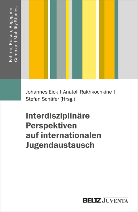 Interdisziplinäre Perspektiven auf internationalen Jugendaustausch - 