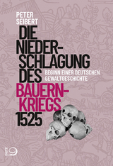 Die Niederschlagung des Bauernkriegs 1525 - Peter Seibert