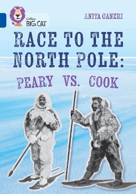 Race to the North Pole: Peary VS. Cook - Anita Ganeri