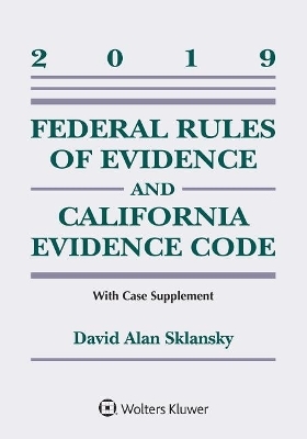 Federal Rules of Evidence and California Evidence Code - David Alan Sklansky