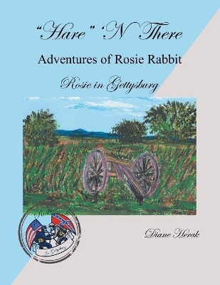 "Hare" 'n There Adventures of Rosie Rabbit - Diane Herak