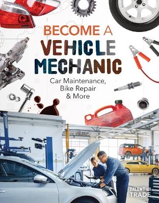 Become a Vehicle Mechanic -  Talent to Trade