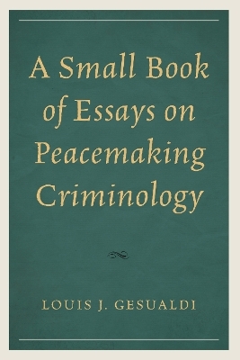 A Small Book of Essays on Peacemaking Criminology