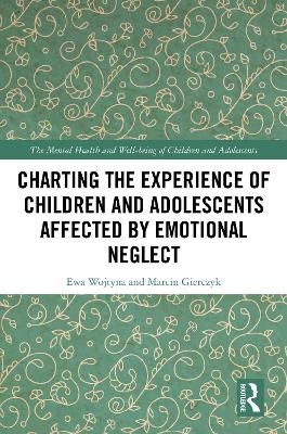 Charting the Experience of Children and Adolescents Affected by Emotional Neglect