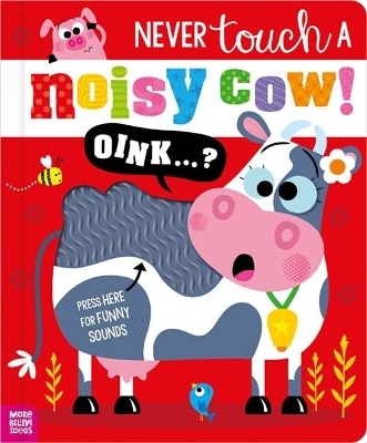 Never Touch a Noisy Cow! - Elena Rodgers