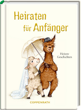 Heiraten f&uuml;r Anf&auml;nger