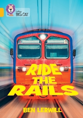 Ride the Rails - Ben Lerwill