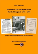 Materialien zur Polizeigeschichte - Nachkriegszeit 1945-1950 - Frank Dr. Kawelovski