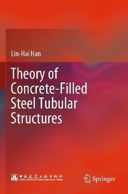Theory of Concrete-Filled Steel Tubular Structures - Lin-Hai Han