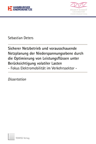Sicherer Netzbetrieb und vorausschauende Netzplanung der Niederspannungsebene durch die Optimierung von Leistungsflüssen unter Berücksichtigung volatiler Lasten